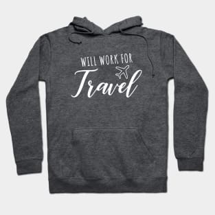 Will Work for Travel Hoodie